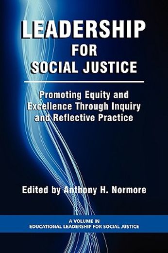 leadership for social justice,promoting equity and excellence through inquiry and reflective practice