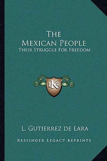 the mexican people: their struggle for freedom