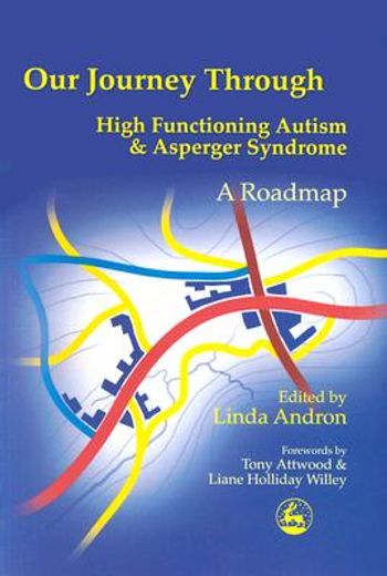 Our Journey Through High Functioning Autism and Asperger Syndrome: A Roadmap (en Inglés)