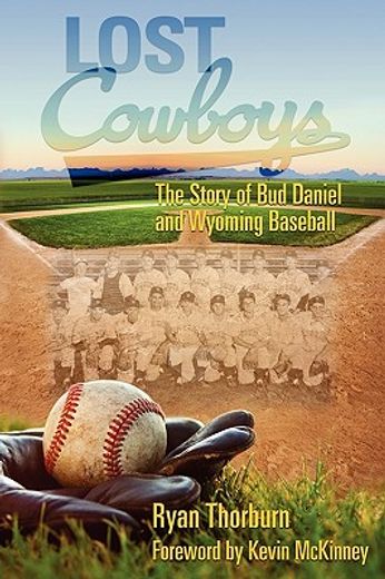 lost cowboys: the story of bud daniel and wyoming baseball (en Inglés)