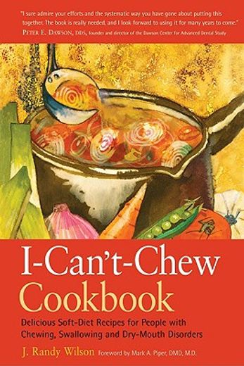 the i-can´t-chew cookbook,delicious soft diet recipes for people with chewing, swallowing, and dry mouth disorders (en Inglés)