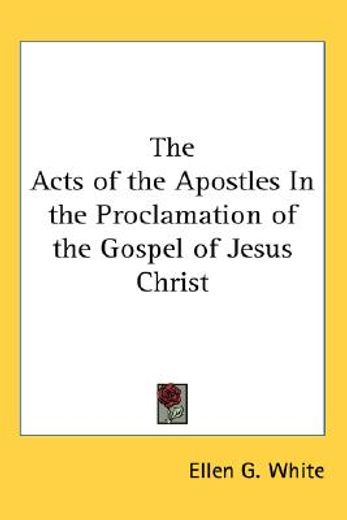 the acts of the apostles in the proclamation of the gospel of jesus christ