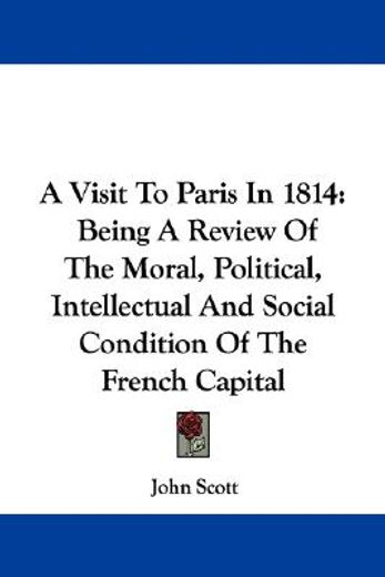 a visit to paris in 1814: being a review