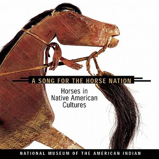 a song for the horse nation,horses in native american cultures