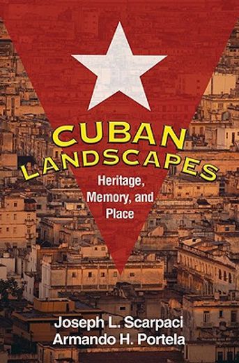 Cuban Landscapes: Heritage, Memory, and Place (in English)