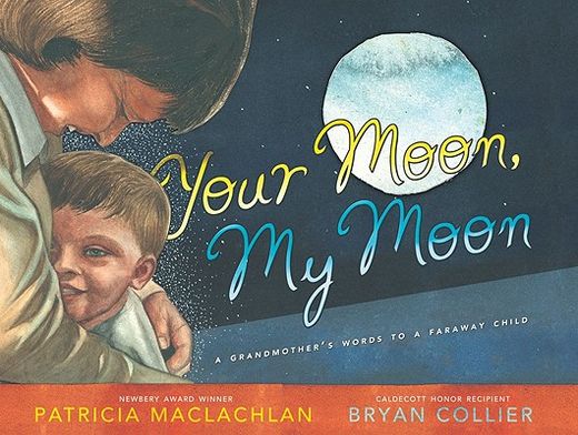 your moon, my moon,a grandmother`s words to a faraway child