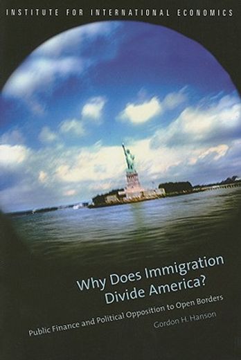why does imigration divide america?,public finance and political opposition to open borders