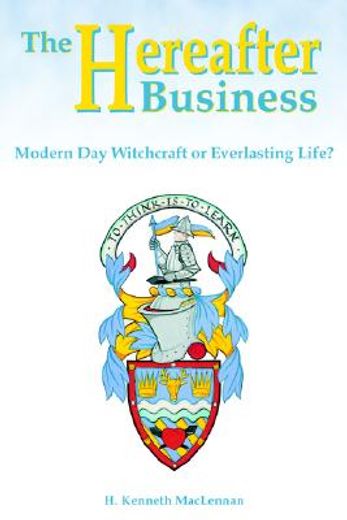 the hereafter business,modern day witchcraft or everlasting life?