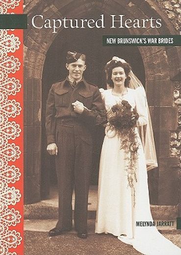 captured hearts,new brunswick´s war brides