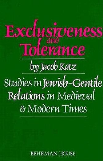 exclusiveness and tolerance,studies in jewish-gentile relations in medieval and modern times