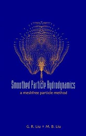 smoothed particle hydrodynamics,a meshfree particle method