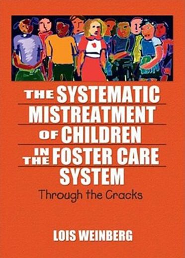 the systematic mistreatment of children in the foster care system,through the cracks