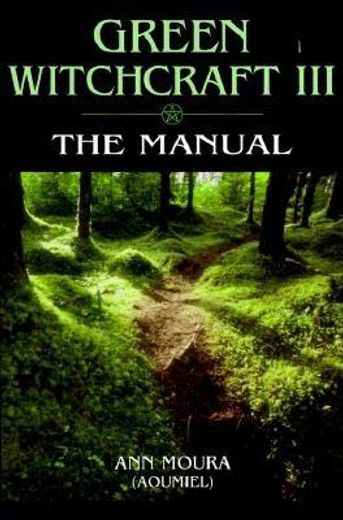 green witchcraft iii,the manual