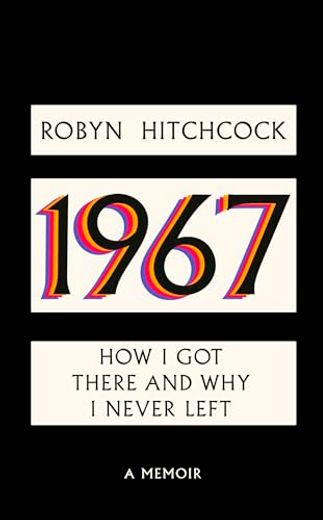 1967: How i got There and why i Never Left (en Inglés)