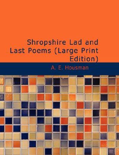 shropshire lad and last poems (large print edition)