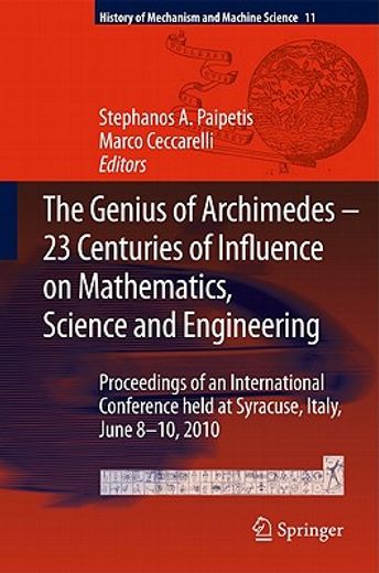 the genius of archimedes,23 centuries of influence on mathematics, science and engineering