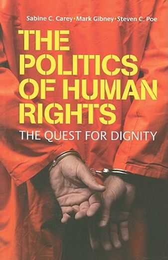 the politics of human rights,the quest for dignity (en Inglés)
