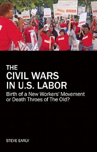 the civil wars in u.s. labor,birth of a new workers´ movement or death throes of the old?