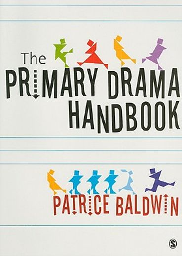The Practical Primary Drama Handbook (en Inglés)