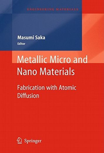 metallic micro and nano materials,fabrication with atomic diffusion