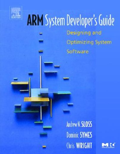 Arm System Developer's Guide: Designing and Optimizing System Software (en Inglés)