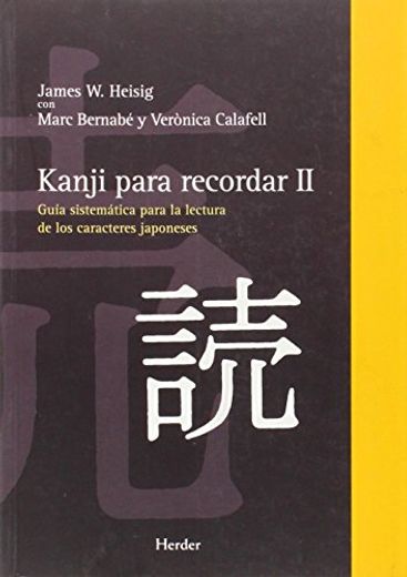 Kanji Para Recordar ii: Guia Sistematica Para la Lectura de los c Aracteres Japoneses (in Spanish)