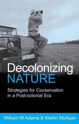 decolonizing nature,strategies for conservation in a post-colonial era