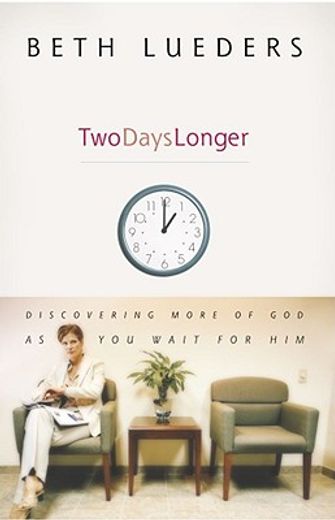 two days longer,discovering more of god as you wait for him