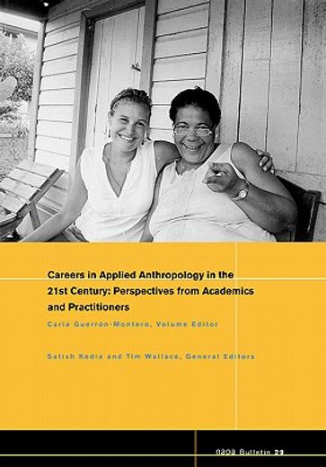 careers in 21st century applied anthropology,perspectives from academics and practitioners
