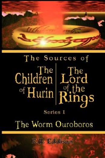 the worm ouroboros,the sources of lord of the rings and the children of hurin, series i
