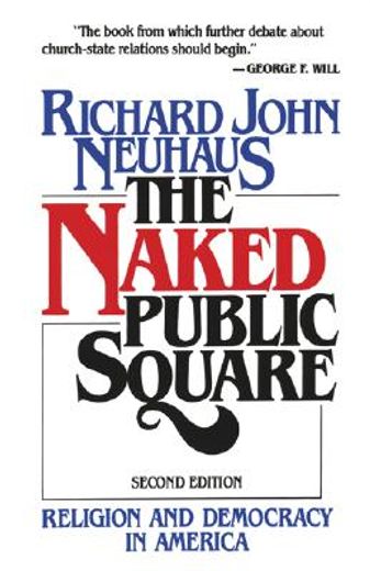 the naked public square,religion and democracy in america