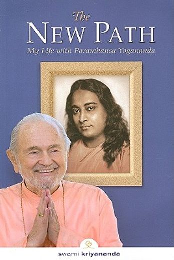 the new path,my life with paramhansa yogananda