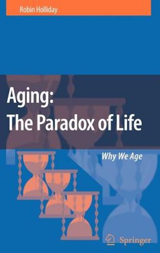 ageing,the paradox of life, why we age