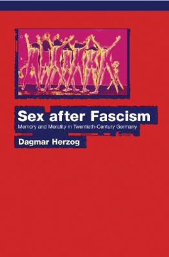 sex after fascism,memory & morality in twentieth-century germany