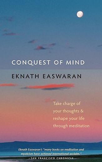 conquest of mind,take charge of your thoughts and reshape your life