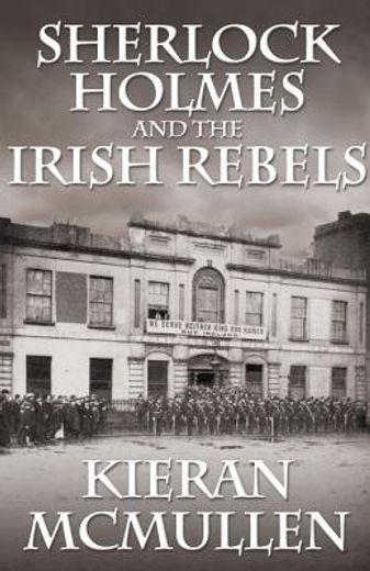 sherlock holmes and the irish rebels (en Inglés)