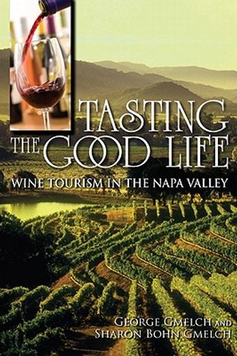 tasting the good life,wine tourism in the napa valley