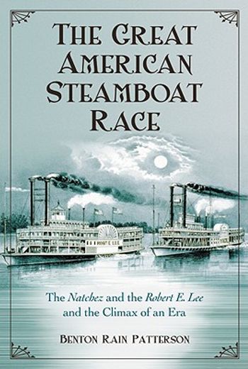 great american steamboat race,the natchez and the robert e. lee and the climax of an era