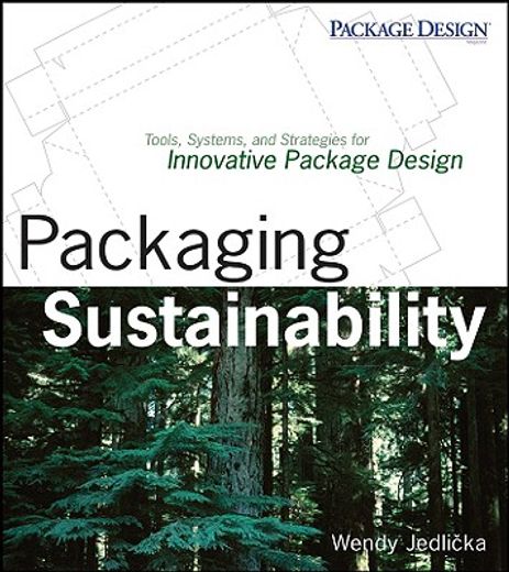 packaging sustainability,tools, systems and strategies for innovative package design