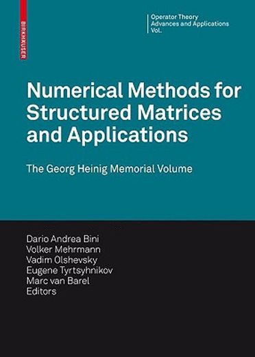 numerical methods for structured matrices and applications,the georg heinig memorial volume