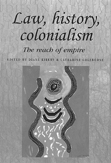 law, history, colonialism,the reach of empire
