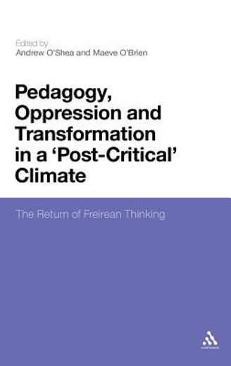 pedagogy, oppression and transformation in a `post-critical` climate