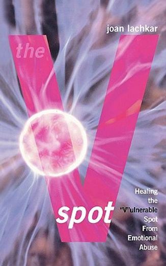 the v-spot,healing your "v"ulnerable spot from emotional abuse