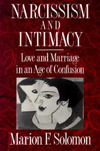 narcissism and intimacy,love and marriage in an age of confusion (en Inglés)