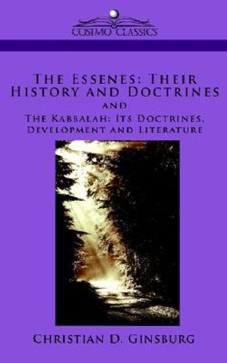 the essenes: their history and doctrines,the kabbalah: its doctrines, development and literature
