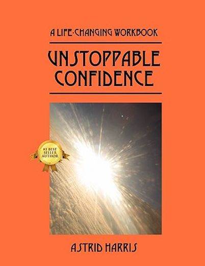 unstoppable confidence: a life-changing workbook