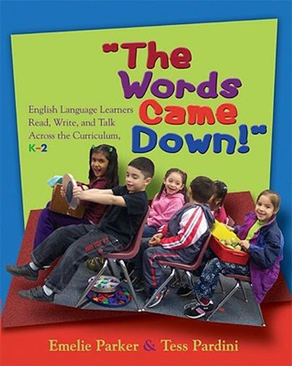 "the words came down!",english language learners read, write, and talk across the curriculum, k-2
