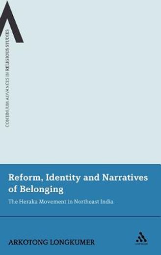 reform, identity and narratives of belonging,the heraka movement in northeast india