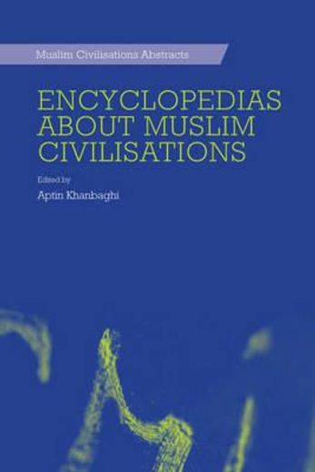 encylcopedias about muslim civilisations
