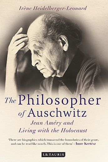 the philosopher of auschwitz,jean amery and living with the holocaust